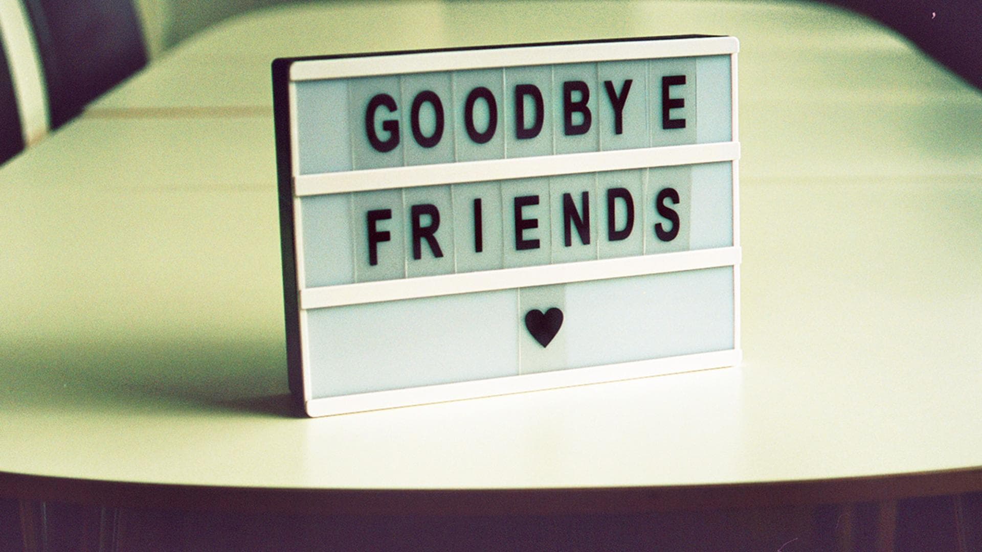 goodbye friends