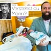 Kolumne_verstehst-du-mann_2017-11-30_vater-ueber-die-geburt-seiner-kinder