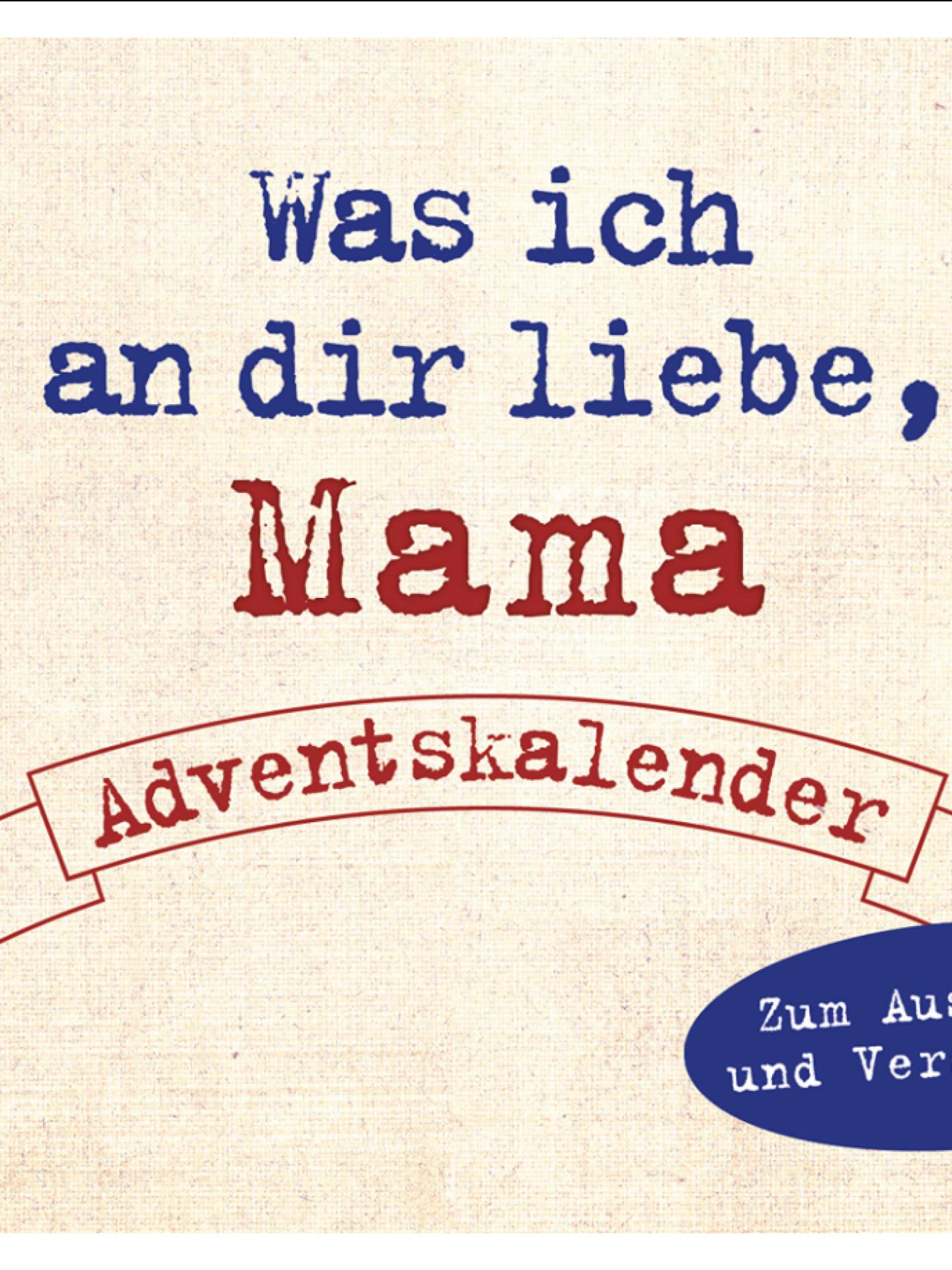 Adventskalender was ich an dir liebe mama