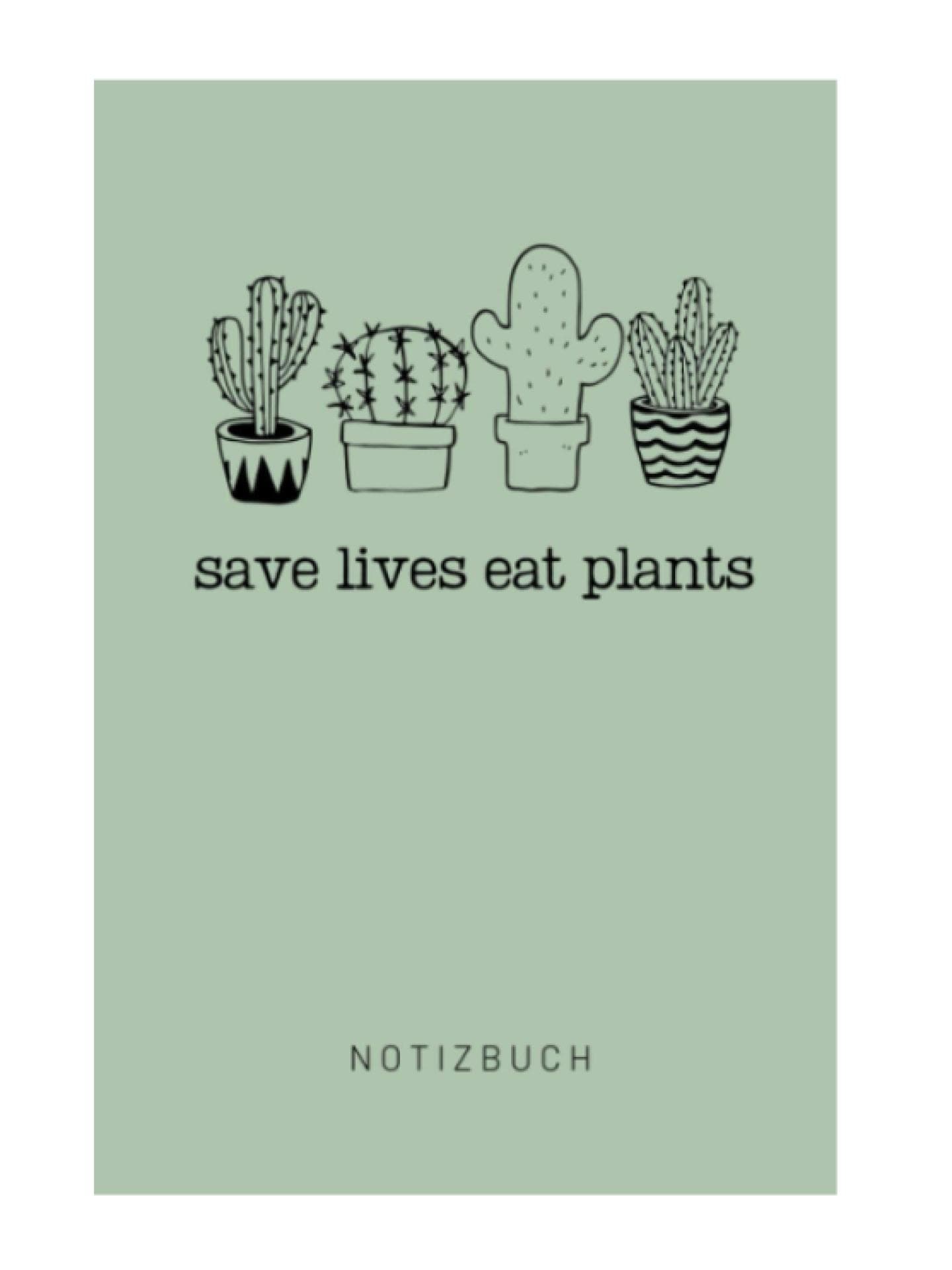 Notizbuch save lives eat plants