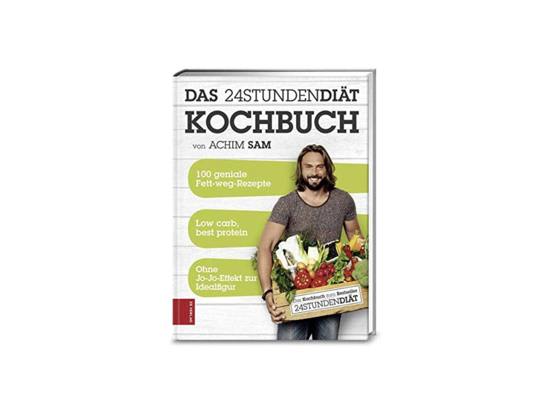 24-Stunden-Diät: Das Kochbuch von Achim Sam