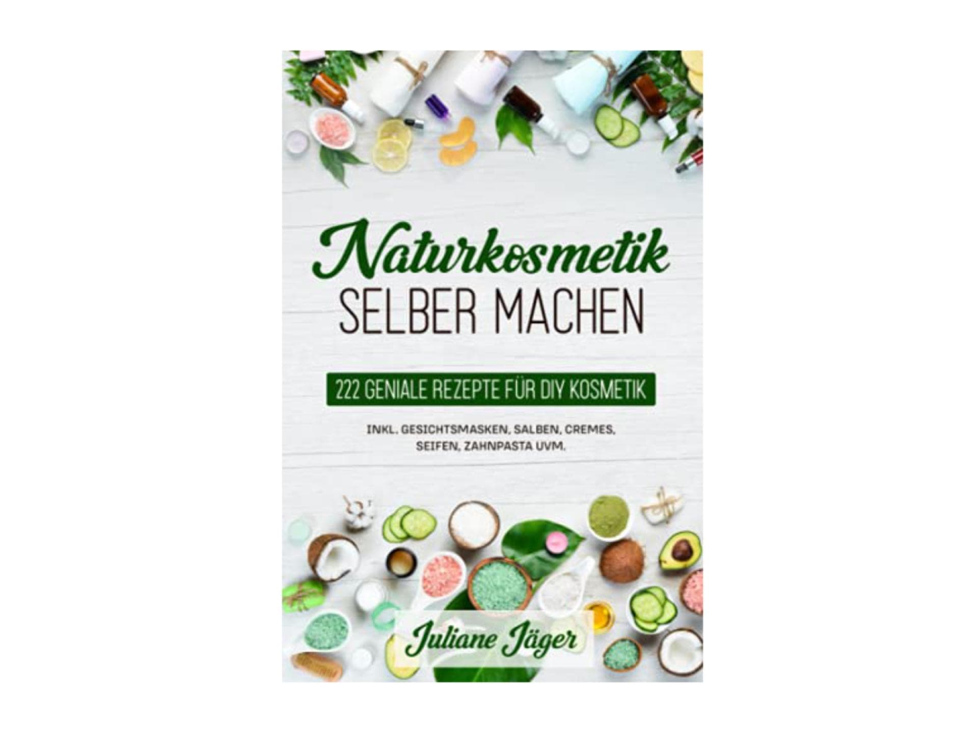 Juliane Jäger: Naturkosmetik selber machen