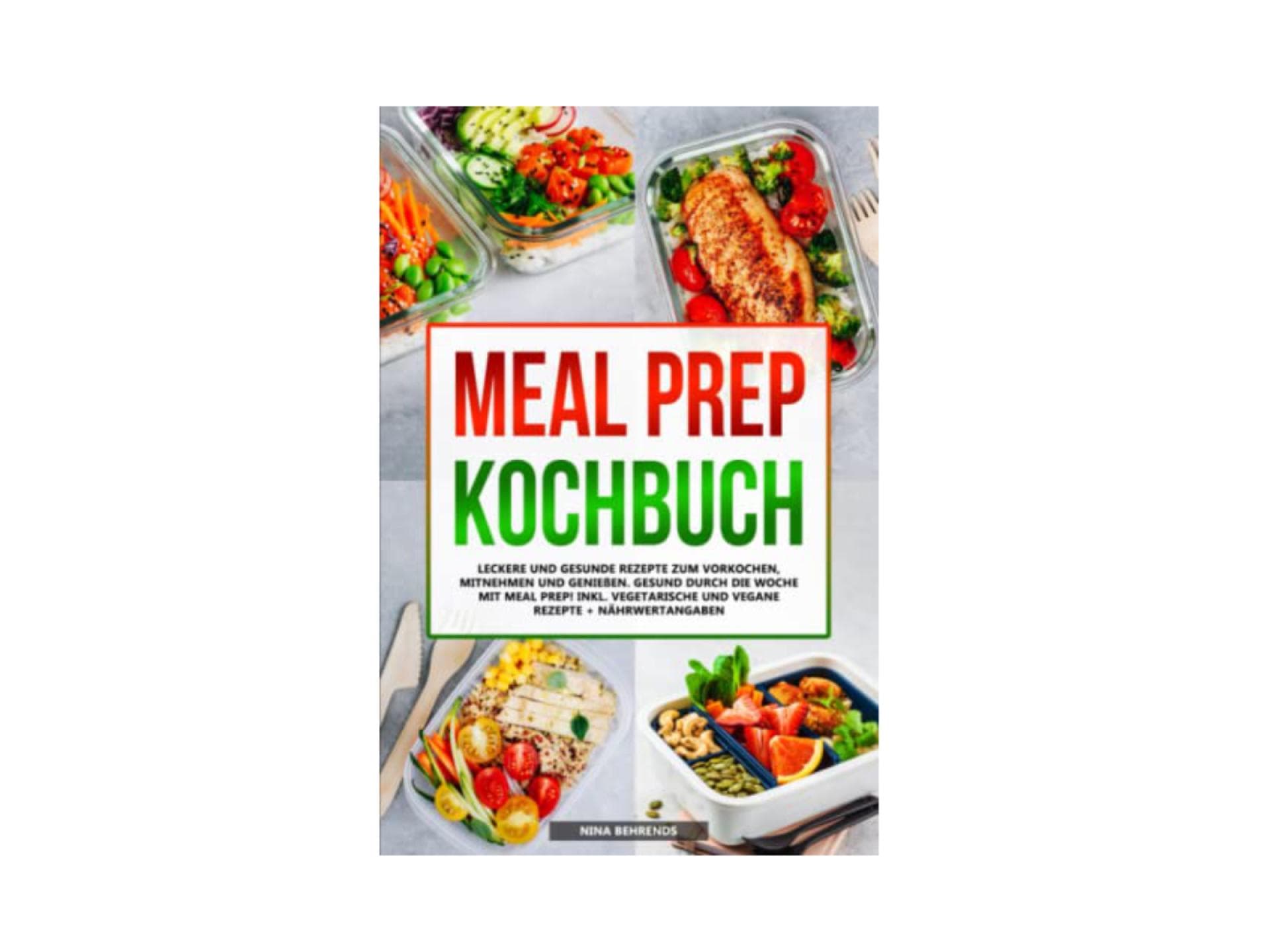 Nina Behrends: Meal Prep Kochbuch 