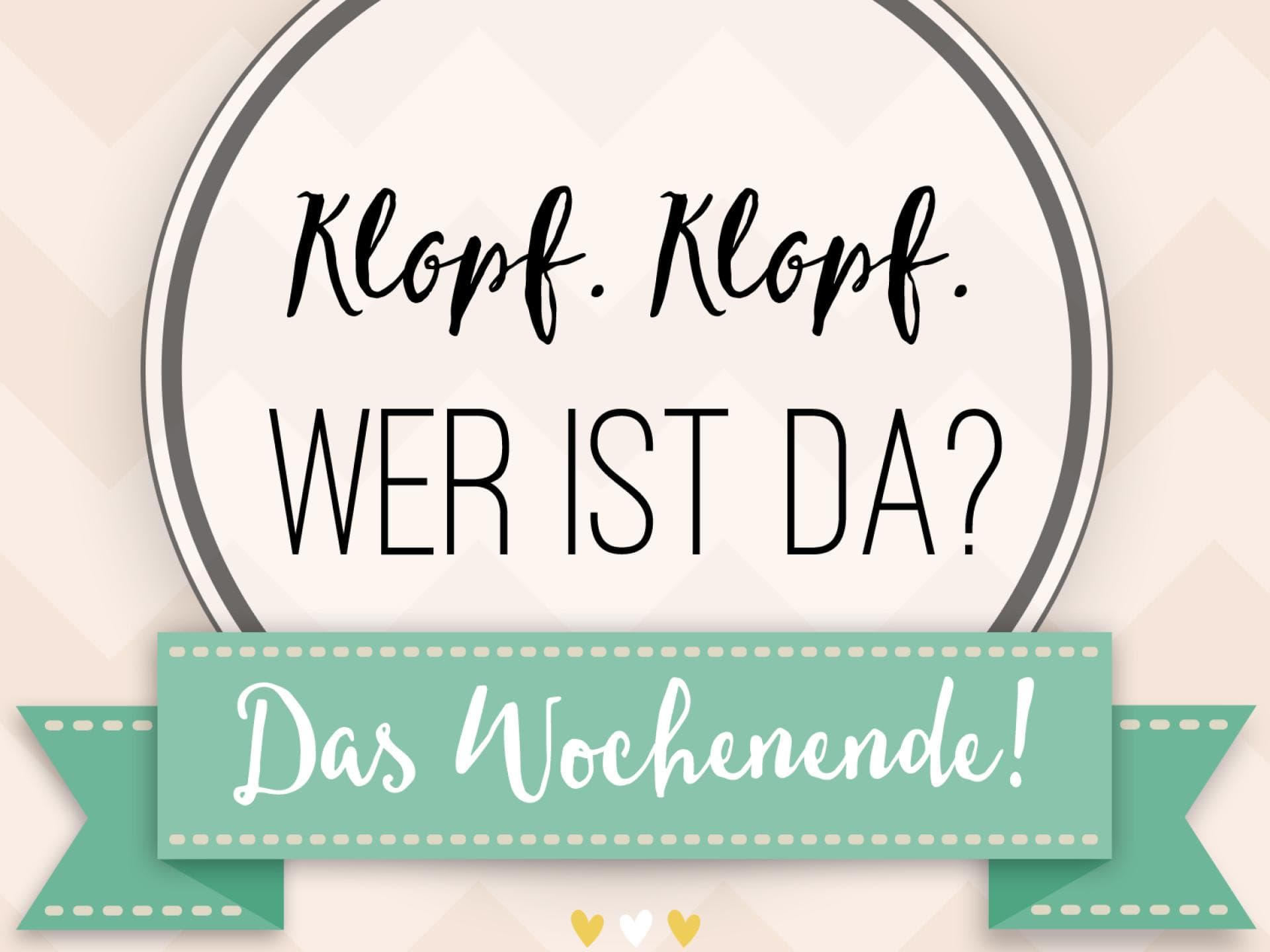 Sprüche zum Wochenende und Wochentagssprüche